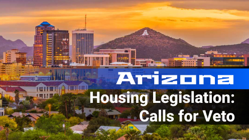 Arizona Housing Legislation: Calls for Veto